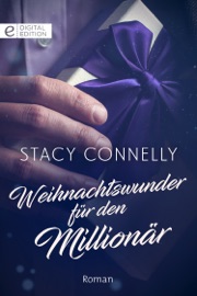 Weihnachtswunder für den Millionär - Stacy Connelly by  Stacy Connelly PDF Download