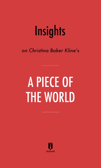 Insights on Christina Baker Kline’s A Piece of the World by Instaread