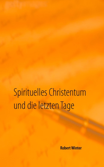 Spirituelles Christentum und die letzten Tage