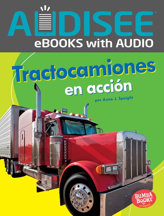 Tractocamiones en acción (Big Rigs on the Go) (Enhanced Edition)