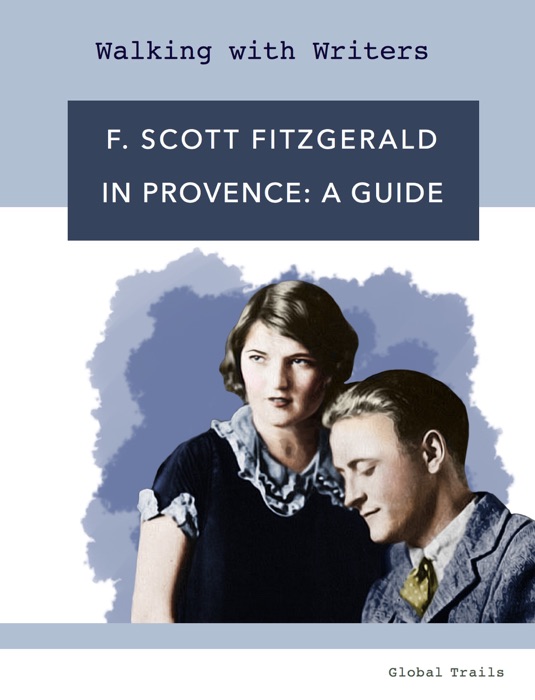F Scott Fitzgerald in Provence - A Guide