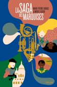 La Saga des Marquises - Muriel Bloch & Marie-Pierre Farkas