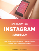 Das ultimative Instagram-Handbuch - Alexander Schreiner