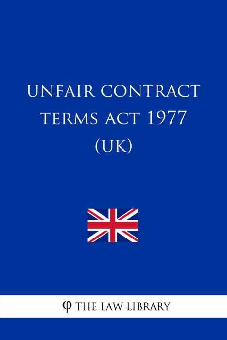 Unfair Contract Terms Act 1977 (UK)