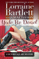 Lorraine Bartlett - Yule Be Dead artwork