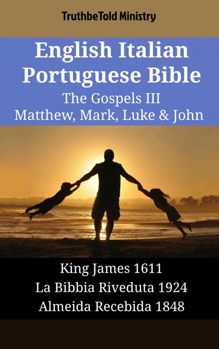 English Italian Portuguese Bible - The Gospels III - Matthew, Mark, Luke & John