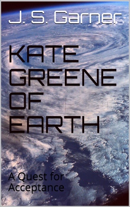 Kate Greene of Earth: A Quest for Acceptance