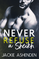 Jackie Ashenden - Never Refuse a Sheikh artwork