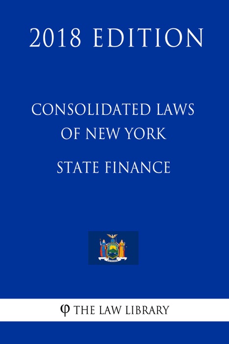 Consolidated Laws of New York - State Finance (2018 Edition)