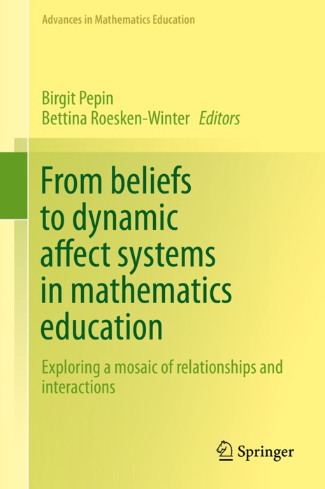 From Beliefs to Dynamic Affect Systems in Mathematics Education