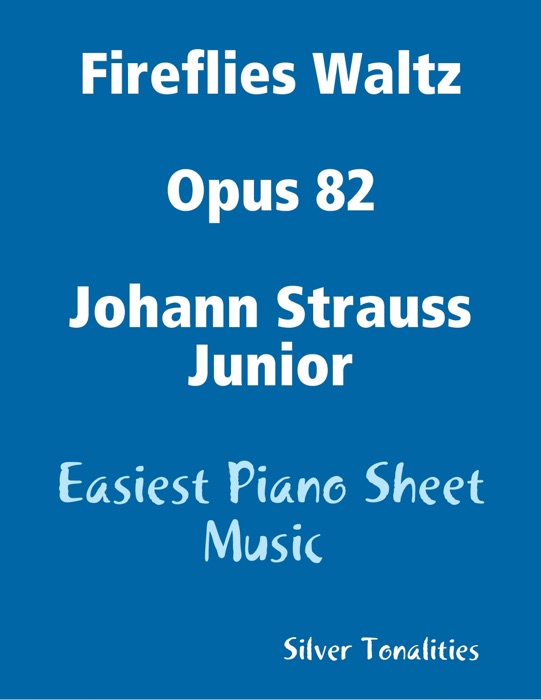 Fireflies Waltz Opus 82 Johann Strauss Junior