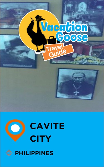 Vacation Goose Travel Guide Cavite City Philippines