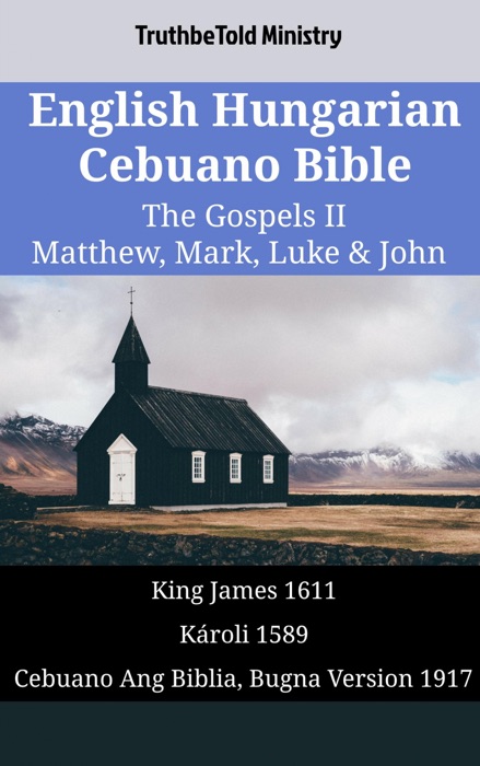 English Hungarian Cebuano Bible - The Gospels II - Matthew, Mark, Luke & John