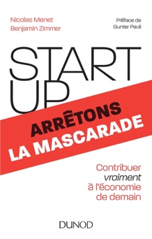 Start-up, arrêtons la mascarade - Nicolas Menet & Benjamin Zimmer