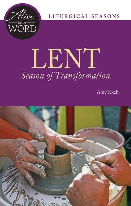 Lent, Season of Transformation