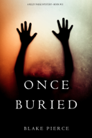 Blake Pierce - Once Buried (A Riley Paige Mystery—Book 11) artwork