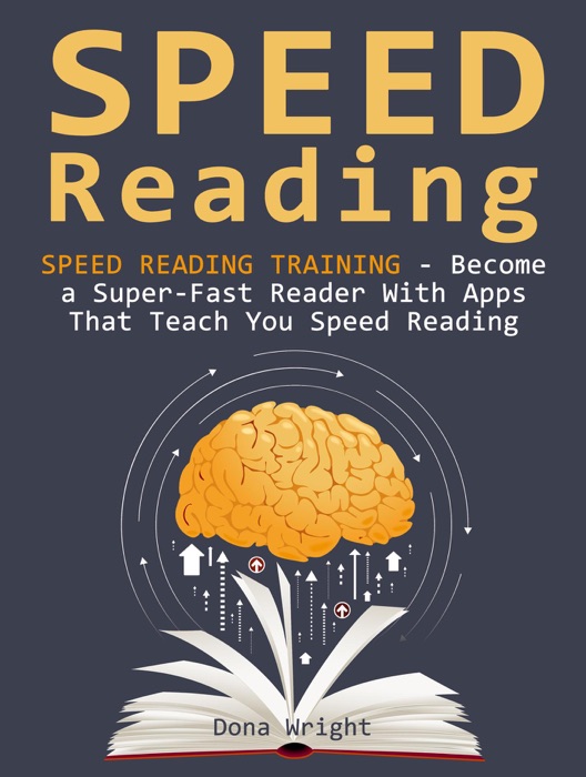 Speed Reading: Speed Reading Training - Become a Super-Fast Reader With Apps That Teach You Speed Reading