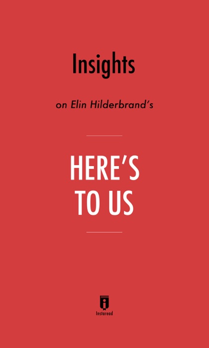 Insights on Elin Hilderbrand’s Here’s to Us by Instaread