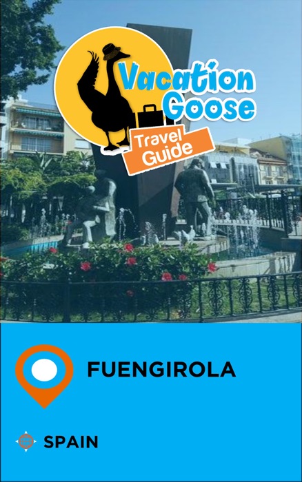 Vacation Goose Travel Guide Fuengirola Spain