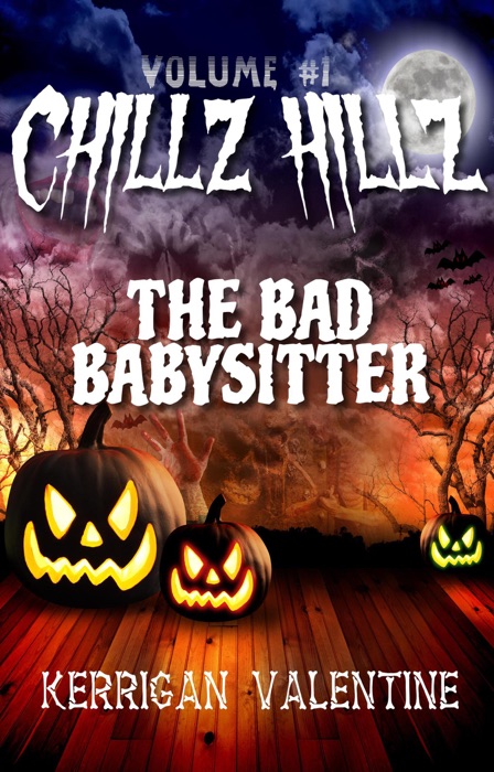 Chillz Hillz #1: The Bad Babysitter