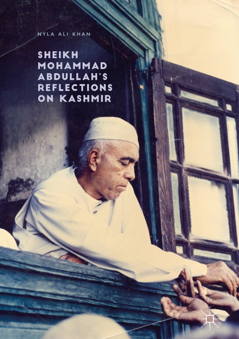 Sheikh Mohammad Abdullah’s Reflections on Kashmir