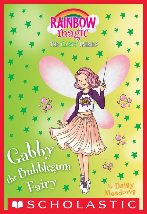 Gabby the Bubble Gum Fairy: A Rainbow Magic Book (The Sweet Fairies #2)