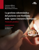 La gestione odontoiatrica del paziente con sindrome delle Apnee Ostruttive del Sonno - Francesca Milano, Antonio L. Gracco & Massimiliano Di Giosia