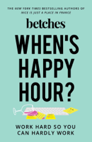 Betches - When's Happy Hour? artwork