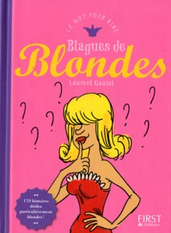 Blagues de blondes - Laurent Gaulet