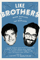 Mark Duplass & Jay Duplass - Like Brothers artwork