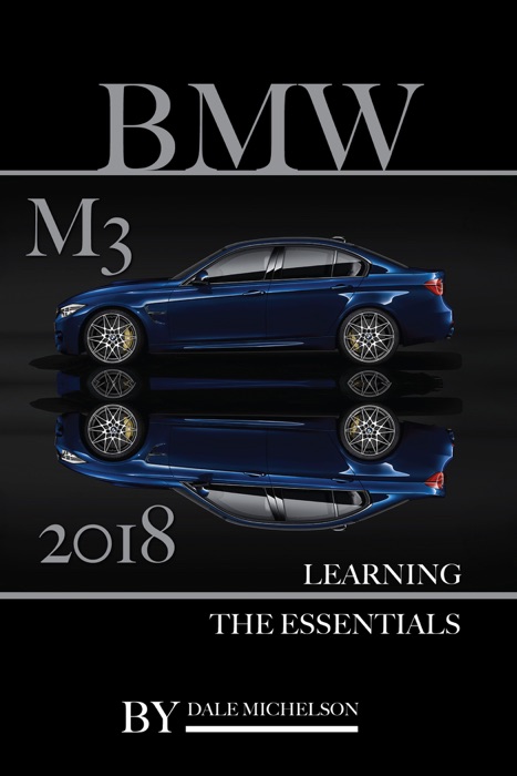 Bmw M3 2018: Learning the Essentials