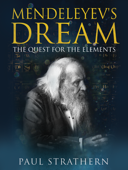 Mendeleyev's Dream - Paul Strathern