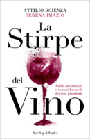 Attilio Scienza & Serena Imazio - La stirpe del vino artwork