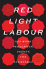 Elya M. Durisin, Emily van der Meulen & Chris Bruckert - Red Light Labour artwork