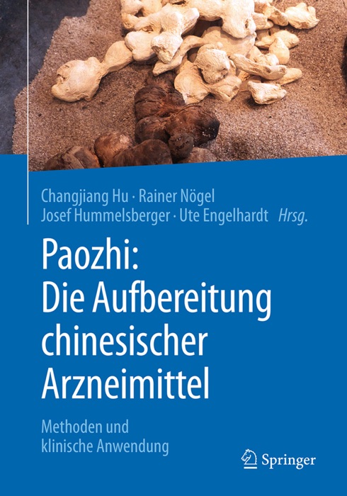 Paozhi: Die Aufbereitung chinesischer Arzneimittel