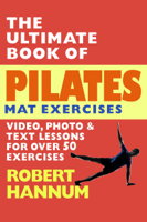 Bob Hannum - The Ultimate Book of Pilates Mat Exercises artwork