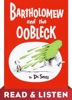Bartholomew and the Oobleck: Read & Listen Edition Bartholomew and the Oobleck: Read & Listen Edition