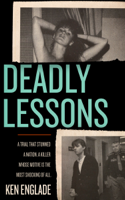 Ken Englade - Deadly Lessons artwork