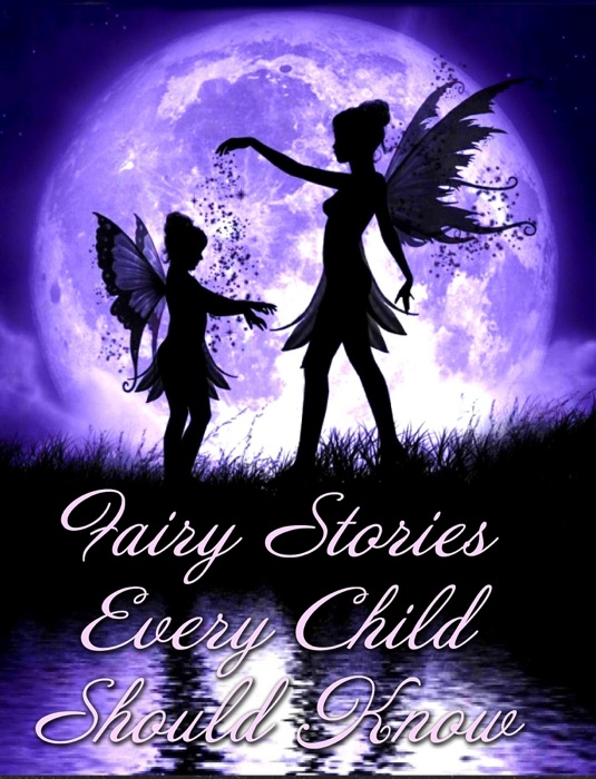 Fairy Stories Every Child Should Know