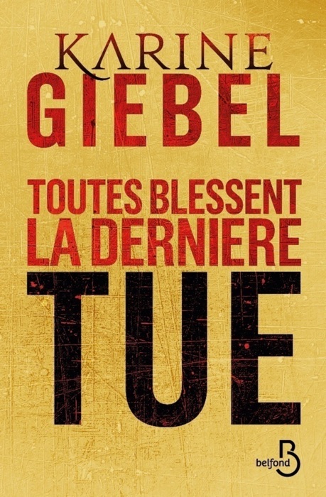 Toutes blessent, la dernière tue (collector)