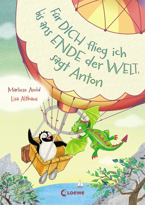 Für dich flieg ich bis ans Ende der Welt, sagt Anton