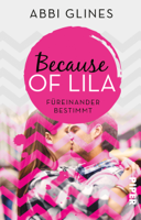 Abbi Glines & Heidi Lichtblau - Because of Lila – Füreinander bestimmt artwork