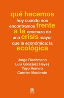 Qué hacemos frente a la crisis ecológica
