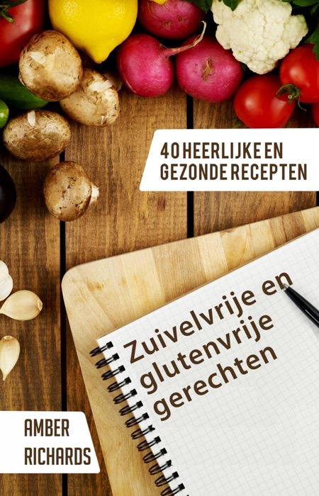 Zuivelvrije en glutenvrije gerechten: 40 heerlijke en gezonde recepten