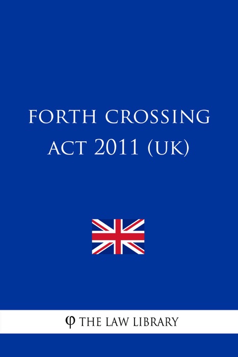 Forth Crossing Act 2011 (UK)