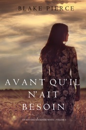 Avant qu’il n’ait Besoin (Un mystère Mackenzie White – Volume 5)