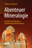 Abenteuer Mineralogie - Andreas Landmann
