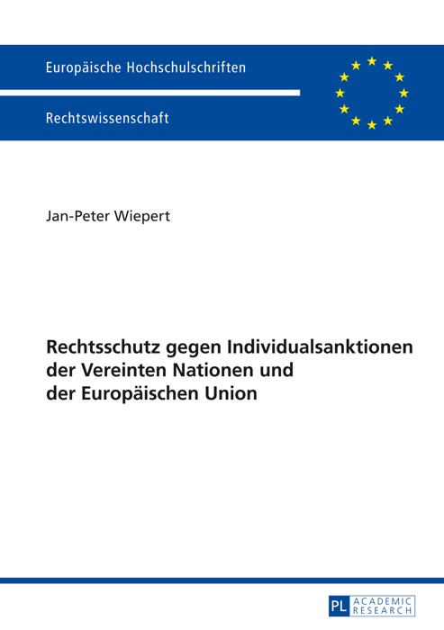 Rechtschutz gegen Individualsanktionen der Vereinten Nationen und der Europäischen Union