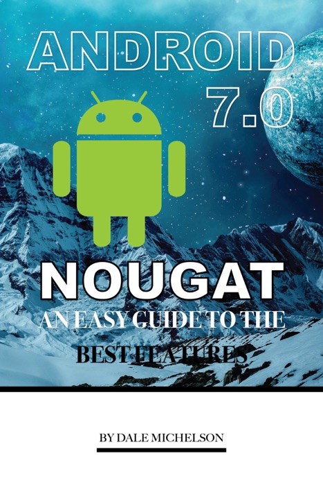 Android Nougat 7 Nougat: An Easy Guide to the Best Features