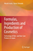 Formulas, Ingredients and Production of Cosmetics - Hiroshi Iwata & Kunio Shimada